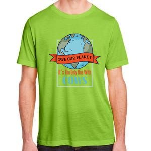 Save Our Planet Its The Only One With Cows Gift Adult ChromaSoft Performance T-Shirt