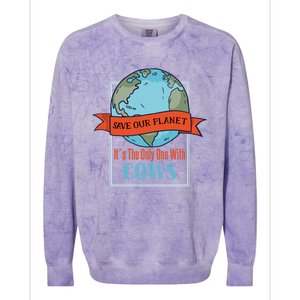 Save Our Planet Its The Only One With Cows Gift Colorblast Crewneck Sweatshirt