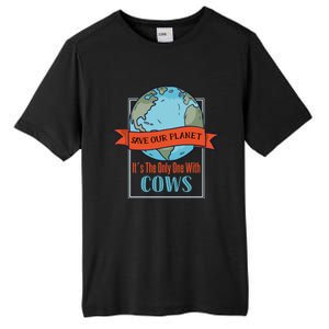 Save Our Planet Its The Only One With Cows Gift Tall Fusion ChromaSoft Performance T-Shirt