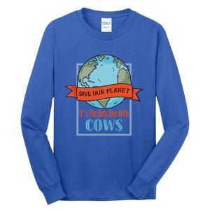 Save Our Planet Its The Only One With Cows Gift Tall Long Sleeve T-Shirt