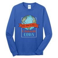 Save Our Planet Its The Only One With Cows Gift Tall Long Sleeve T-Shirt