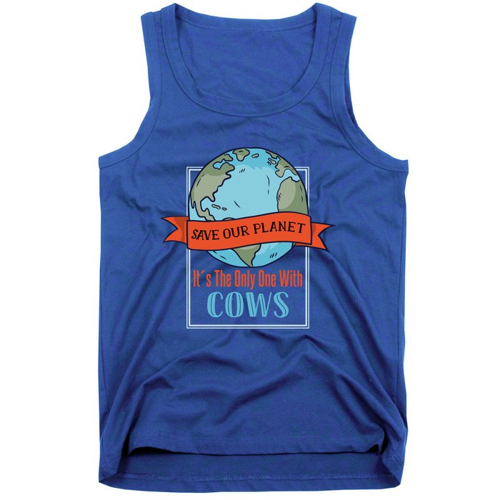 Save Our Planet Its The Only One With Cows Gift Tank Top