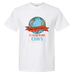 Save Our Planet Its The Only One With Cows Gift Garment-Dyed Heavyweight T-Shirt