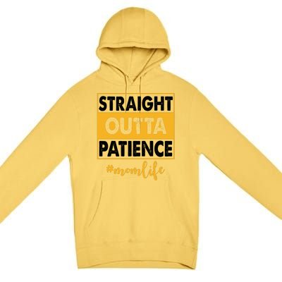 Straight Outta Patience Mom Life Funny Premium Pullover Hoodie