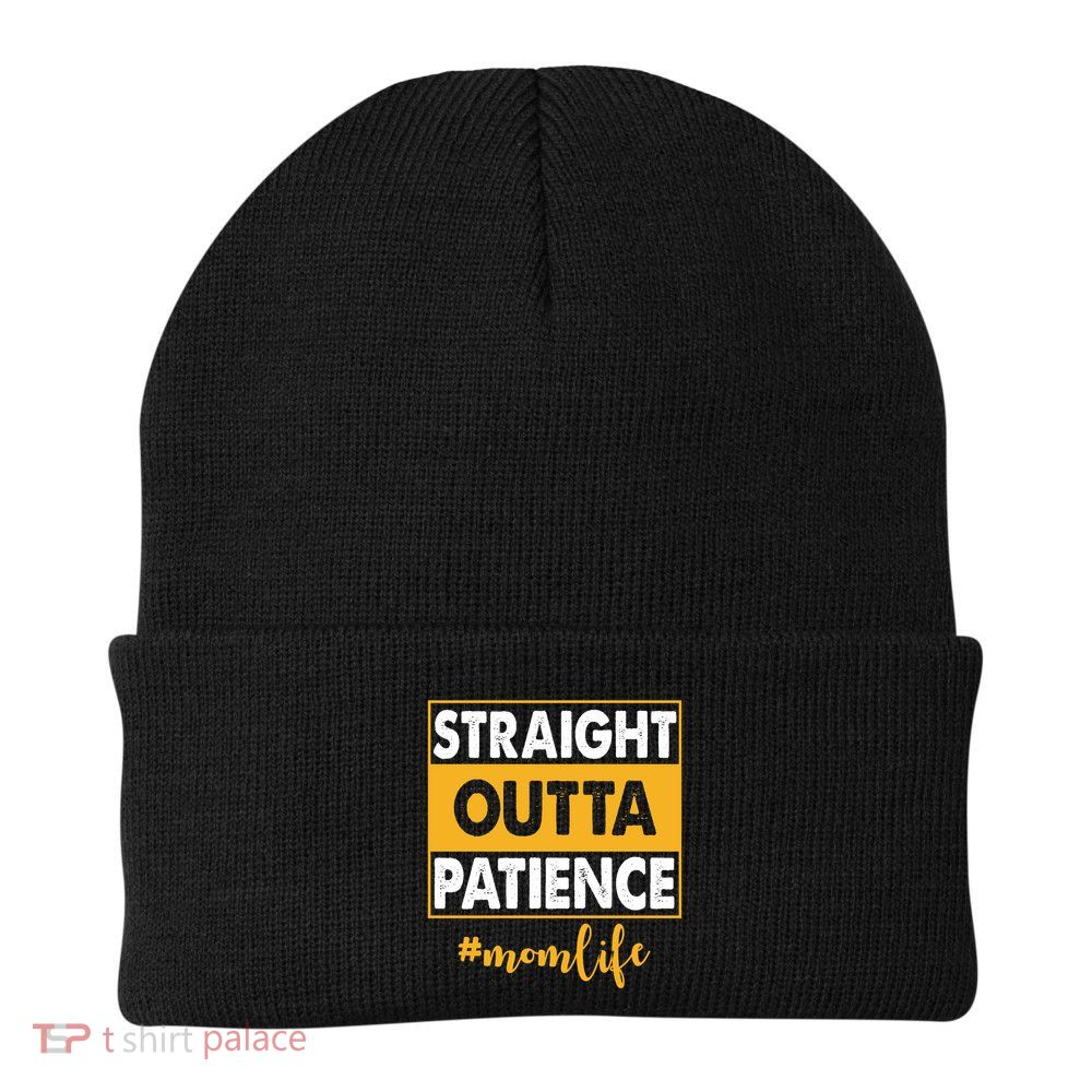 Straight Outta Patience Mom Life Funny Beanie