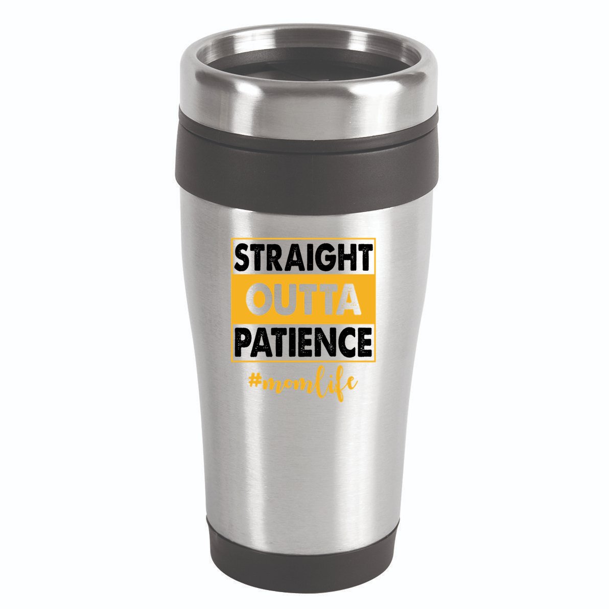 Straight Outta Patience Mom Life Funny 16oz Travel Tumbler