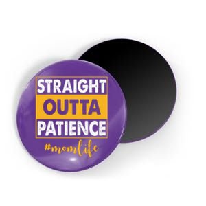 Straight Outta Patience Mom Life Funny Magnet