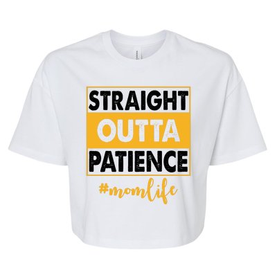 Straight Outta Patience Mom Life Funny Bella+Canvas Jersey Crop Tee