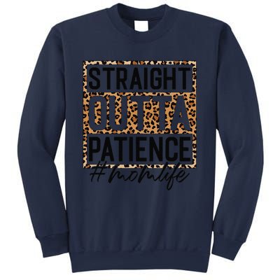 Straight Outta Patience Hashtag Mom Life Humor Mother's Day Sweatshirt