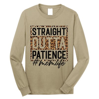 Straight Outta Patience Hashtag Mom Life Humor Mother's Day Long Sleeve Shirt