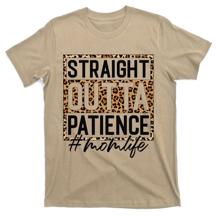 Straight Outta Patience Hashtag Mom Life Humor Mother's Day T-Shirt