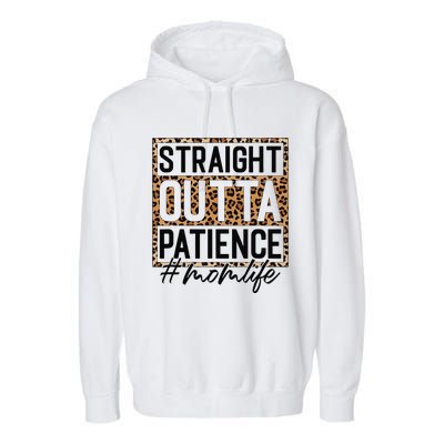 Straight Outta Patience Hashtag Mom Life Humor Mother's Day Garment-Dyed Fleece Hoodie