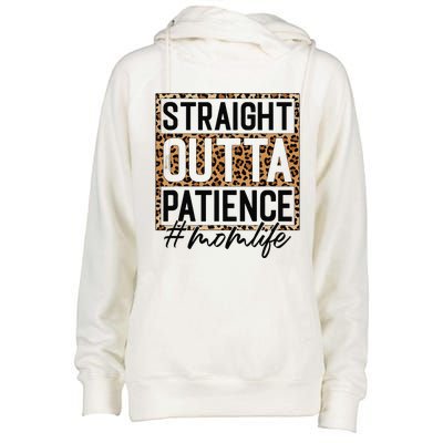 Straight Outta Patience Hashtag Mom Life Humor Mother's Day Womens Funnel Neck Pullover Hood