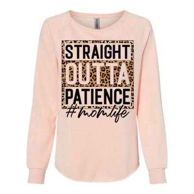 Straight Outta Patience Hashtag Mom Life Humor Mother's Day Womens California Wash Sweatshirt