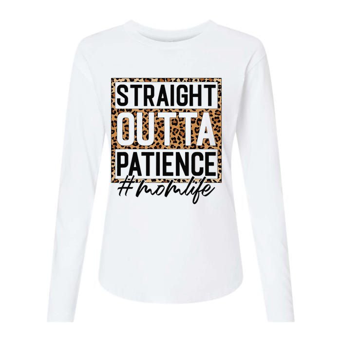 Straight Outta Patience Hashtag Mom Life Humor Mother's Day Womens Cotton Relaxed Long Sleeve T-Shirt