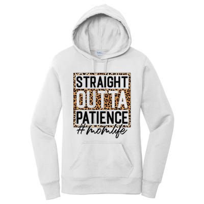 Straight Outta Patience Hashtag Mom Life Humor Mother's Day Women's Pullover Hoodie