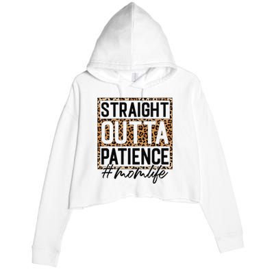 Straight Outta Patience Hashtag Mom Life Humor Mother's Day Crop Fleece Hoodie