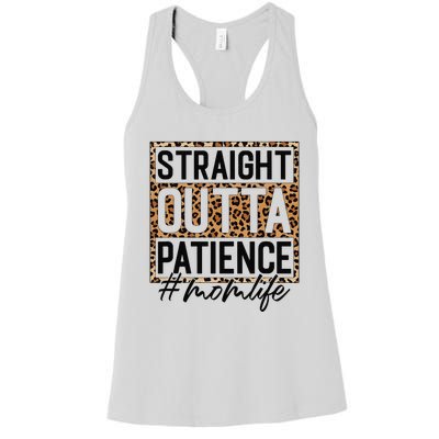 Straight Outta Patience Hashtag Mom Life Humor Mother's Day Women's Racerback Tank