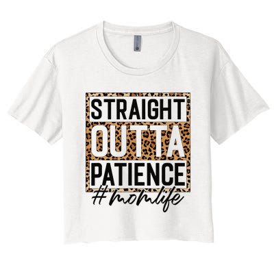 Straight Outta Patience Hashtag Mom Life Humor Mother's Day Women's Crop Top Tee