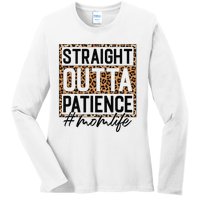 Straight Outta Patience Hashtag Mom Life Humor Mother's Day Ladies Long Sleeve Shirt