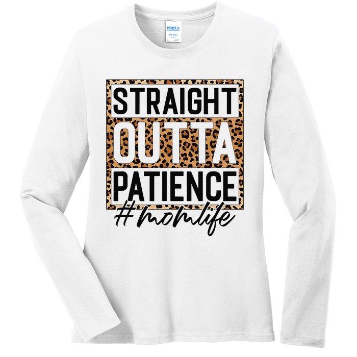 Straight Outta Patience Hashtag Mom Life Humor Mother's Day Ladies Long Sleeve Shirt