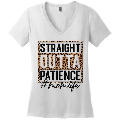 Straight Outta Patience Hashtag Mom Life Humor Mother's Day Women's V-Neck T-Shirt