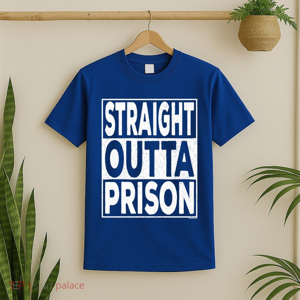 Straight Outta Prison Gift T-Shirt