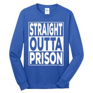 Straight Outta Prison Gift Tall Long Sleeve T-Shirt