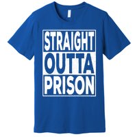 Straight Outta Prison Gift Premium T-Shirt