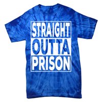 Straight Outta Prison Gift Tie-Dye T-Shirt