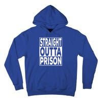 Straight Outta Prison Gift Tall Hoodie