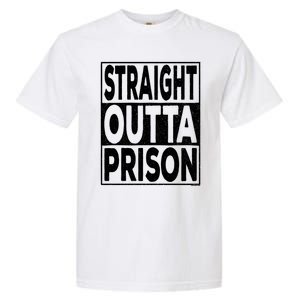 Straight Outta Prison Gift Garment-Dyed Heavyweight T-Shirt