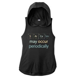 Sarcasm Occur Periodically Scientist Chemistry Elements Joke Ladies PosiCharge Tri-Blend Wicking Draft Hoodie Tank