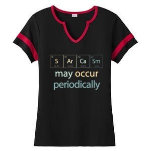 Sarcasm Occur Periodically Scientist Chemistry Elements Joke Ladies Halftime Notch Neck Tee