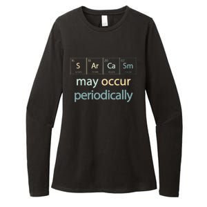 Sarcasm Occur Periodically Scientist Chemistry Elements Joke Womens CVC Long Sleeve Shirt