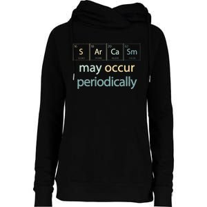 Sarcasm Occur Periodically Scientist Chemistry Elements Joke Womens Funnel Neck Pullover Hood