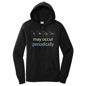 Sarcasm Occur Periodically Scientist Chemistry Elements Joke Women's Pullover Hoodie