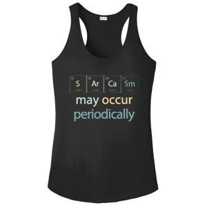 Sarcasm Occur Periodically Scientist Chemistry Elements Joke Ladies PosiCharge Competitor Racerback Tank