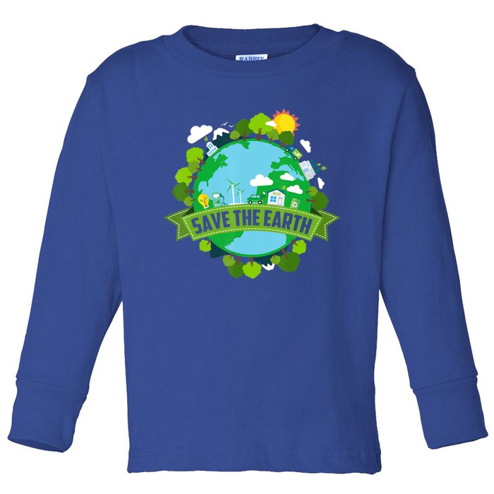 Save Our Planet Earth Day Meaningful Gift Toddler Long Sleeve Shirt