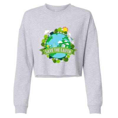 Save Our Planet Earth Day Meaningful Gift Cropped Pullover Crew