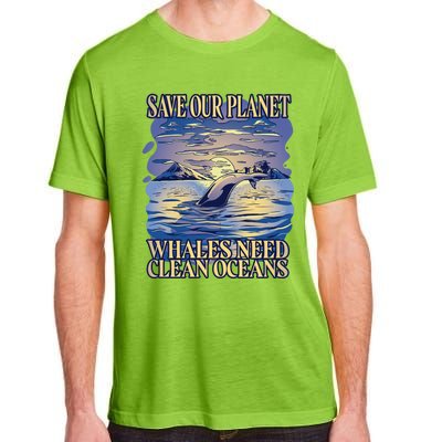 Save Our Planet Whales Need Oceans Meaningful Gift Adult ChromaSoft Performance T-Shirt