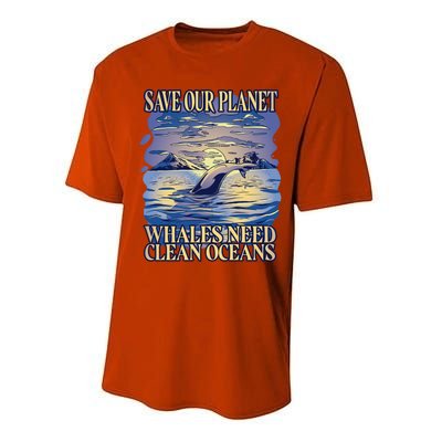 Save Our Planet Whales Need Oceans Meaningful Gift Performance Sprint T-Shirt