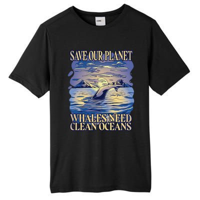 Save Our Planet Whales Need Oceans Meaningful Gift Tall Fusion ChromaSoft Performance T-Shirt