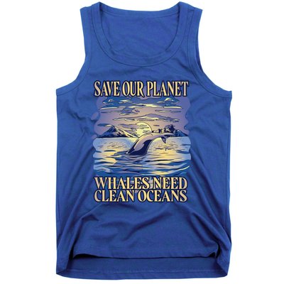 Save Our Planet Whales Need Oceans Meaningful Gift Tank Top