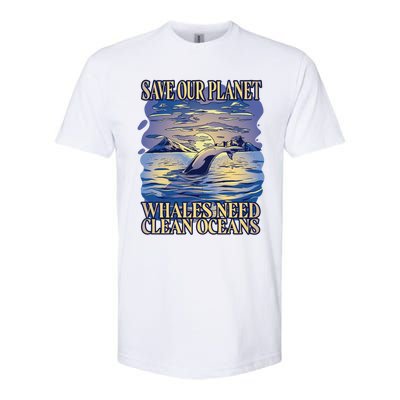 Save Our Planet Whales Need Oceans Meaningful Gift Softstyle CVC T-Shirt