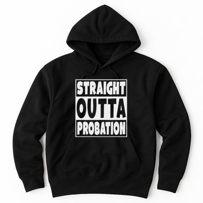 Straight Outta Probation Hoodie