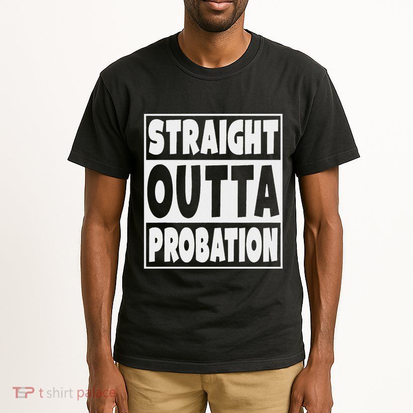 Straight Outta Probation Tall T-Shirt