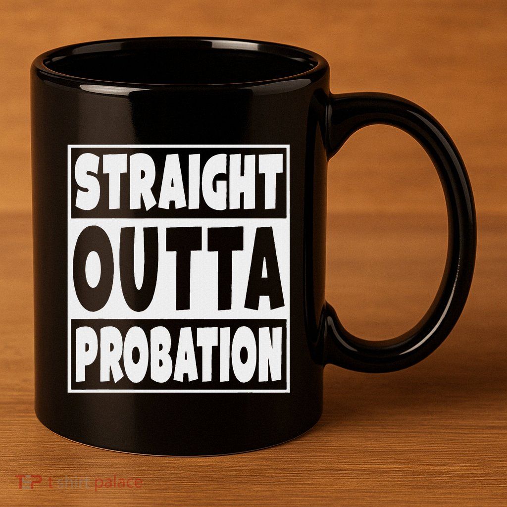 Straight Outta Probation 11oz C Handle Ceramic Mug