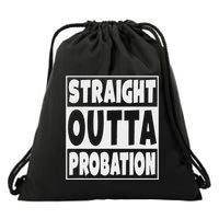 Straight Outta Probation Drawstring Bag