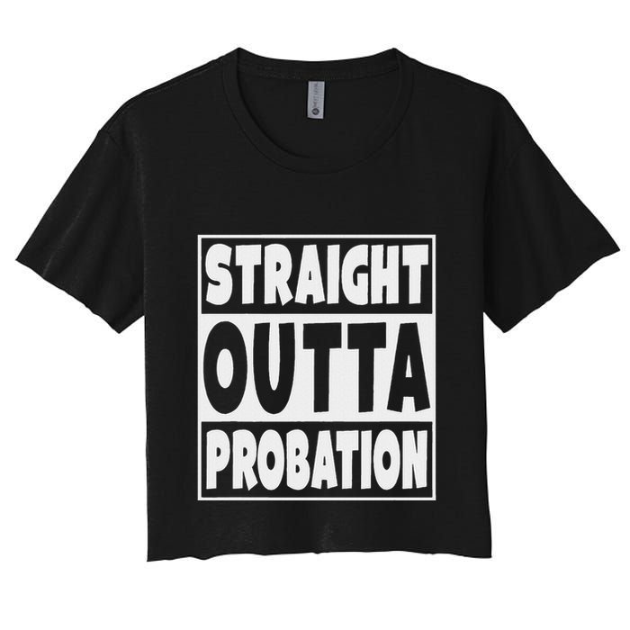 Straight Outta Probation Women's Crop Top Tee